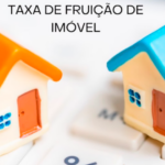TAXA DE FRUIÇÃO DE IMÓVEL